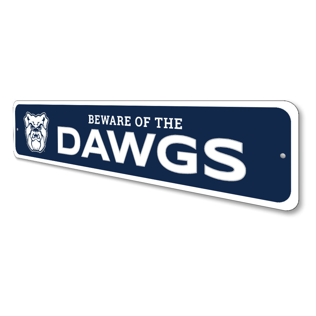 Beware Of The Dawgs Butler University Bulldogs Sign