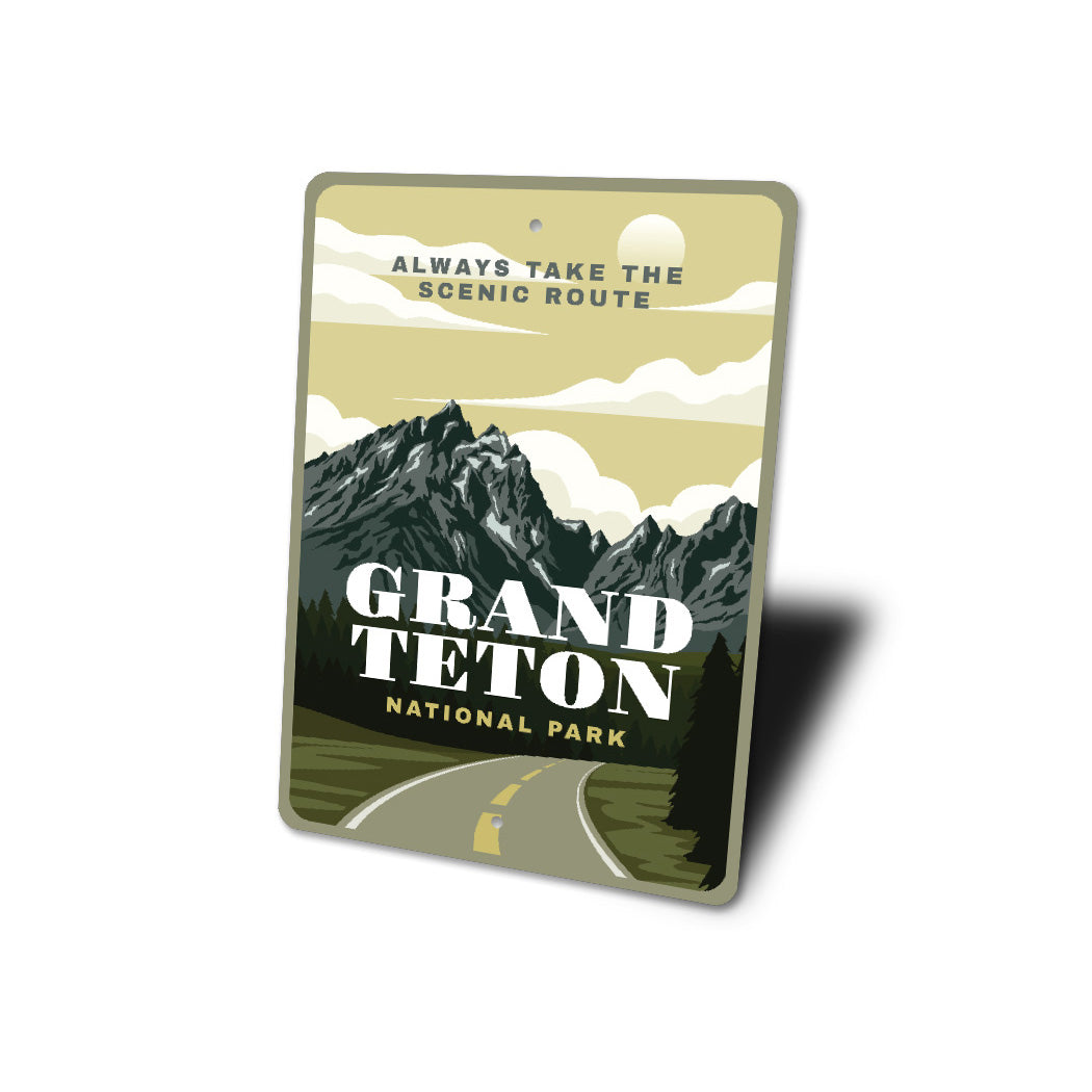 Grand Teton National Park Take The Scenic Route Sign