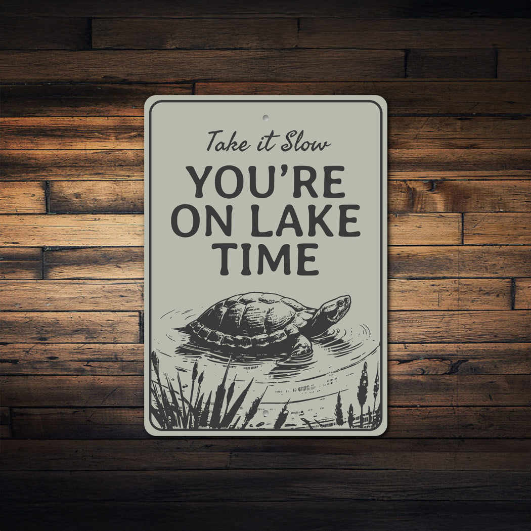 Take It Slow Turtle Sign You’re On Lake Time