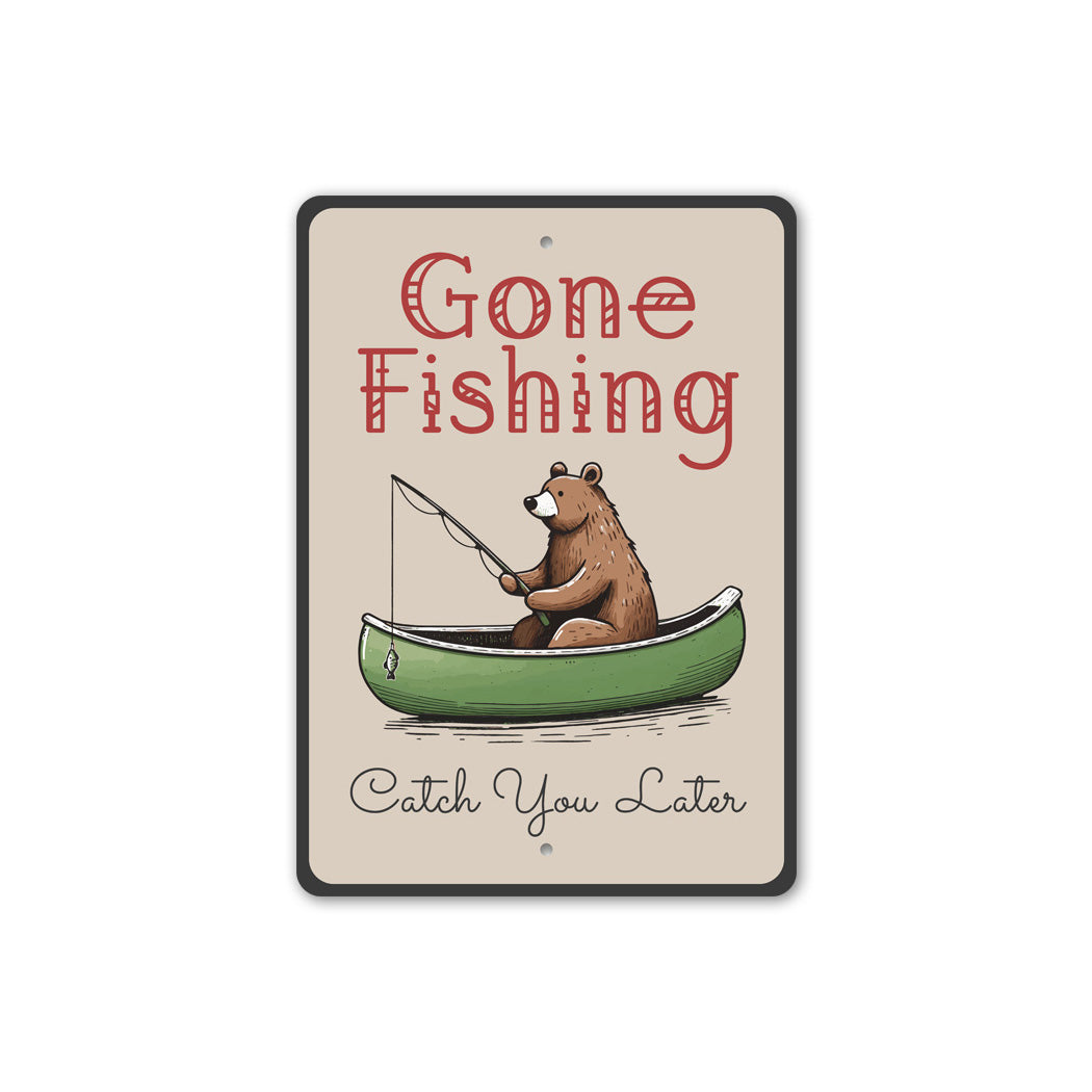 Gone Fishing Catch You Later Fishing Sign