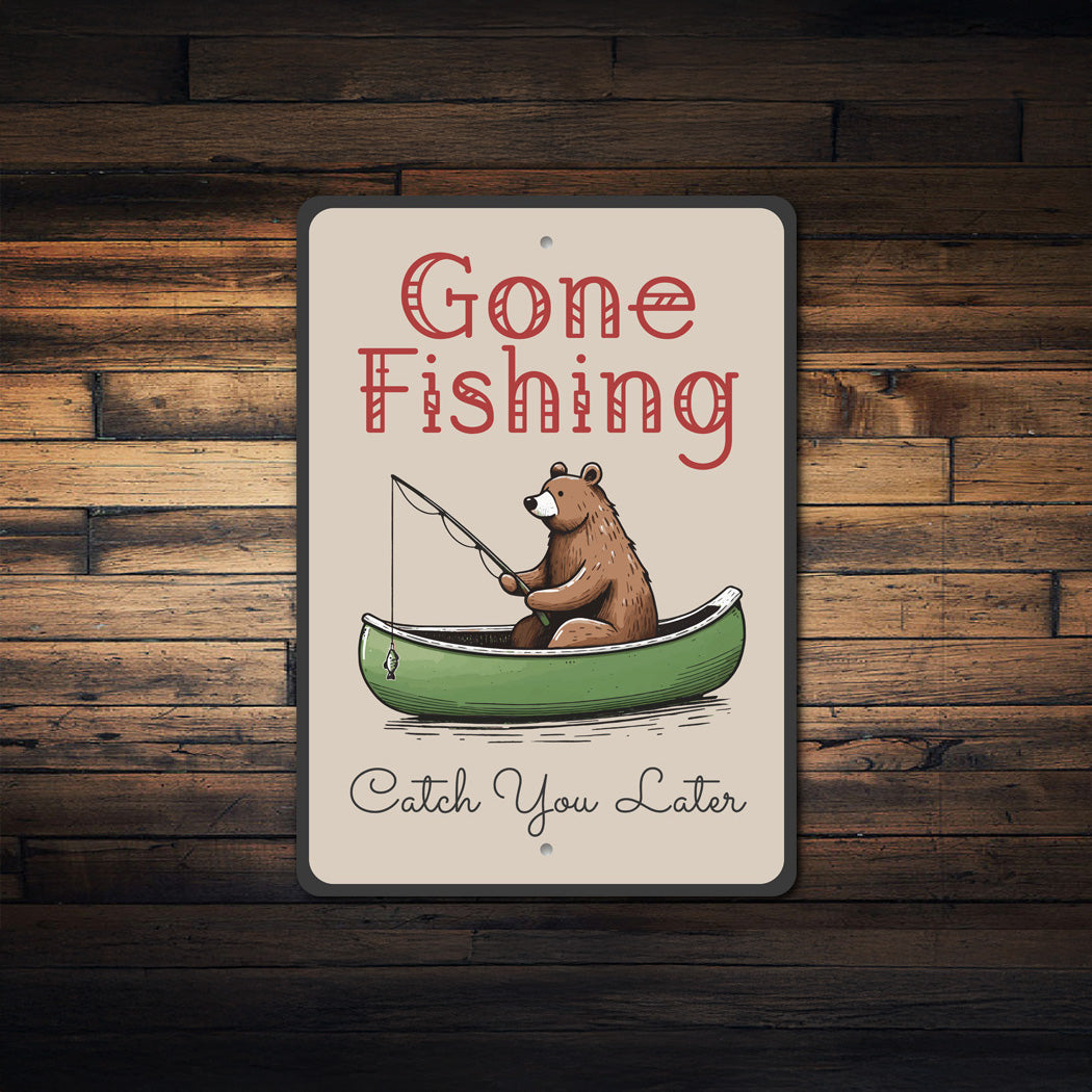 Gone Fishing Catch You Later Fishing Sign
