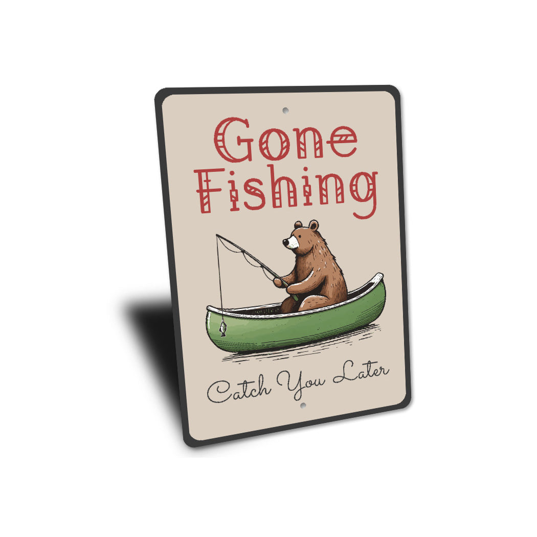 Gone Fishing Catch You Later Fishing Sign