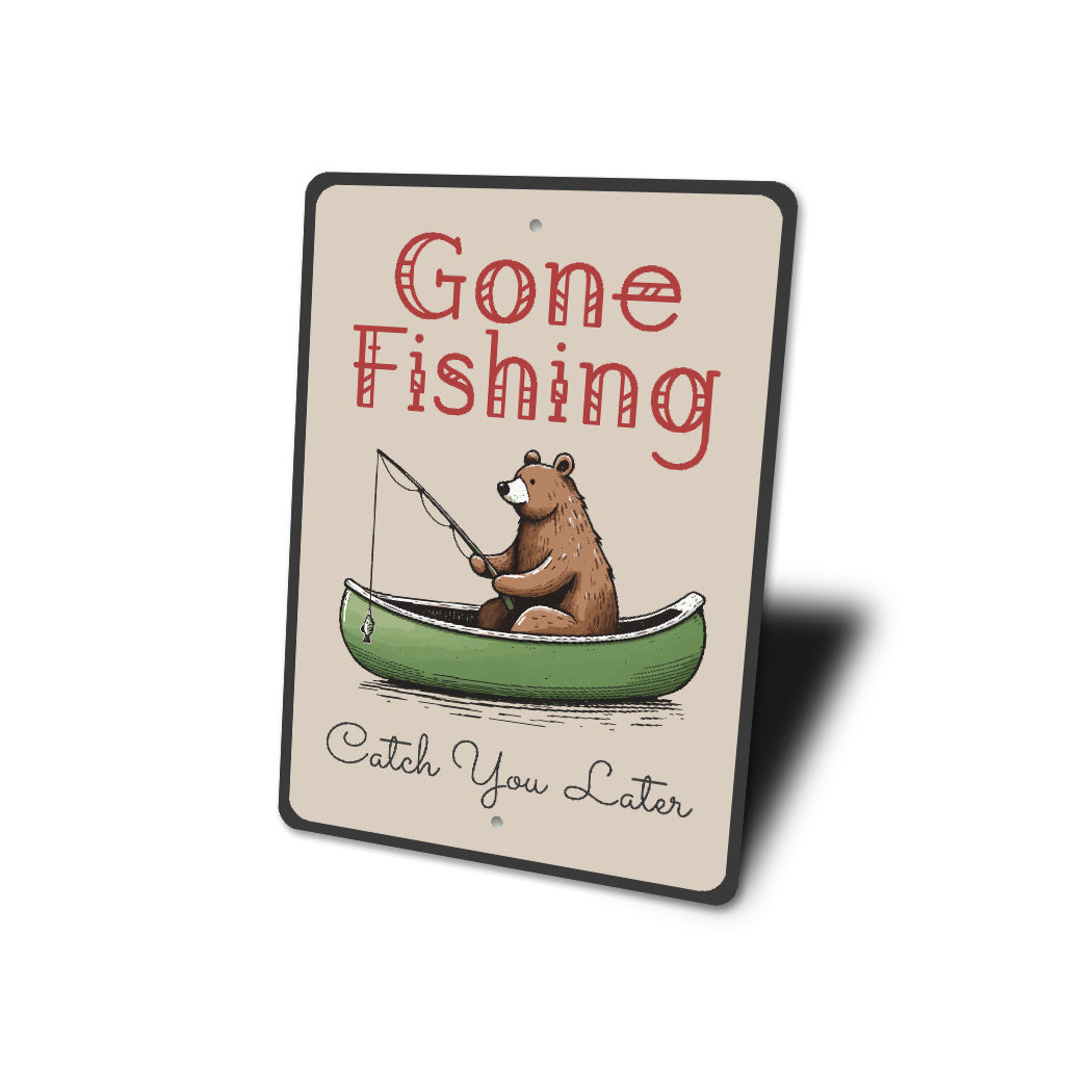 Gone Fishing Catch You Later Fishing Sign