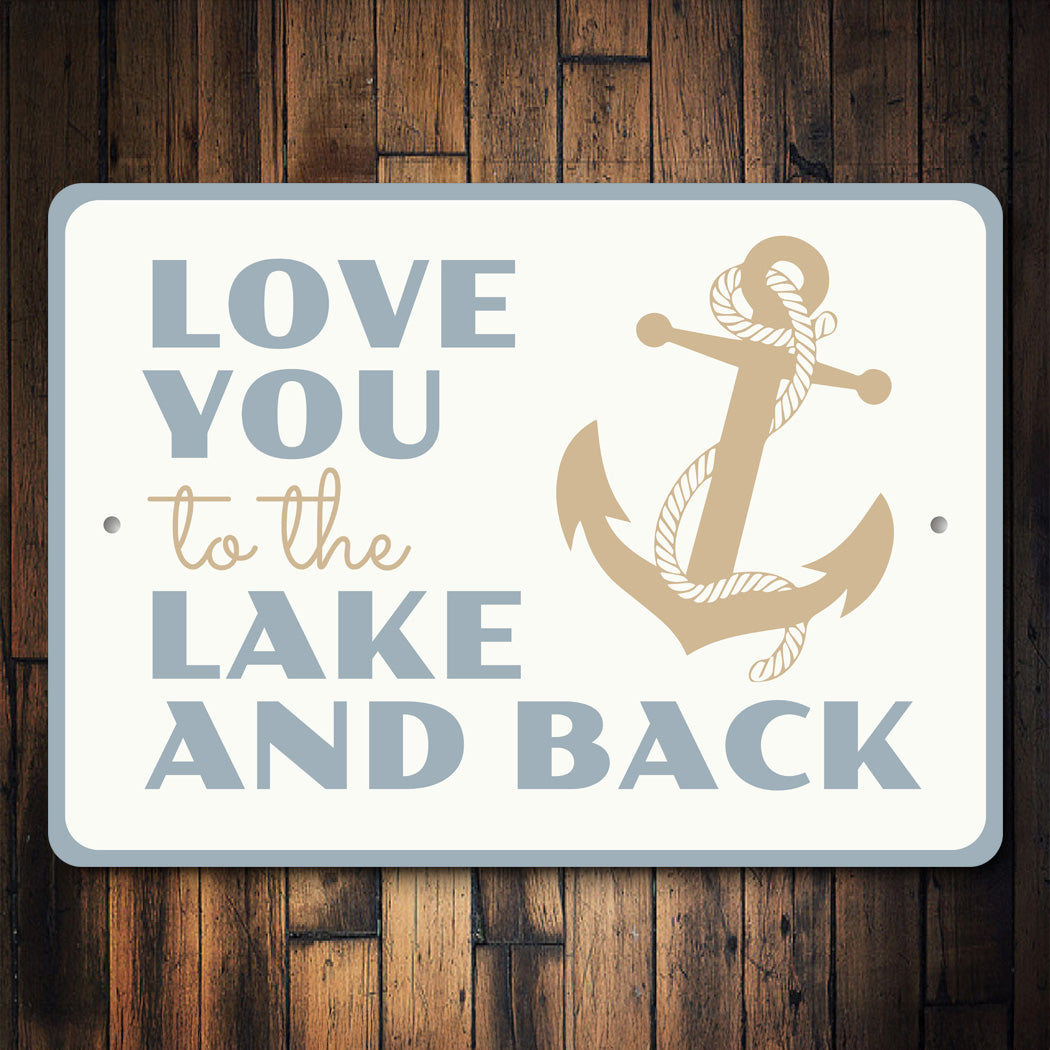 Love You to the Lake and Back Sign