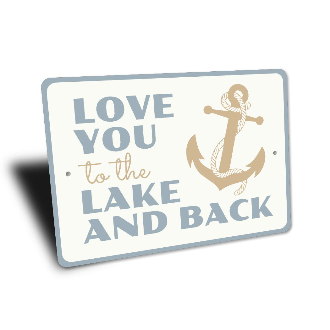 Love You to the Lake and Back Sign
