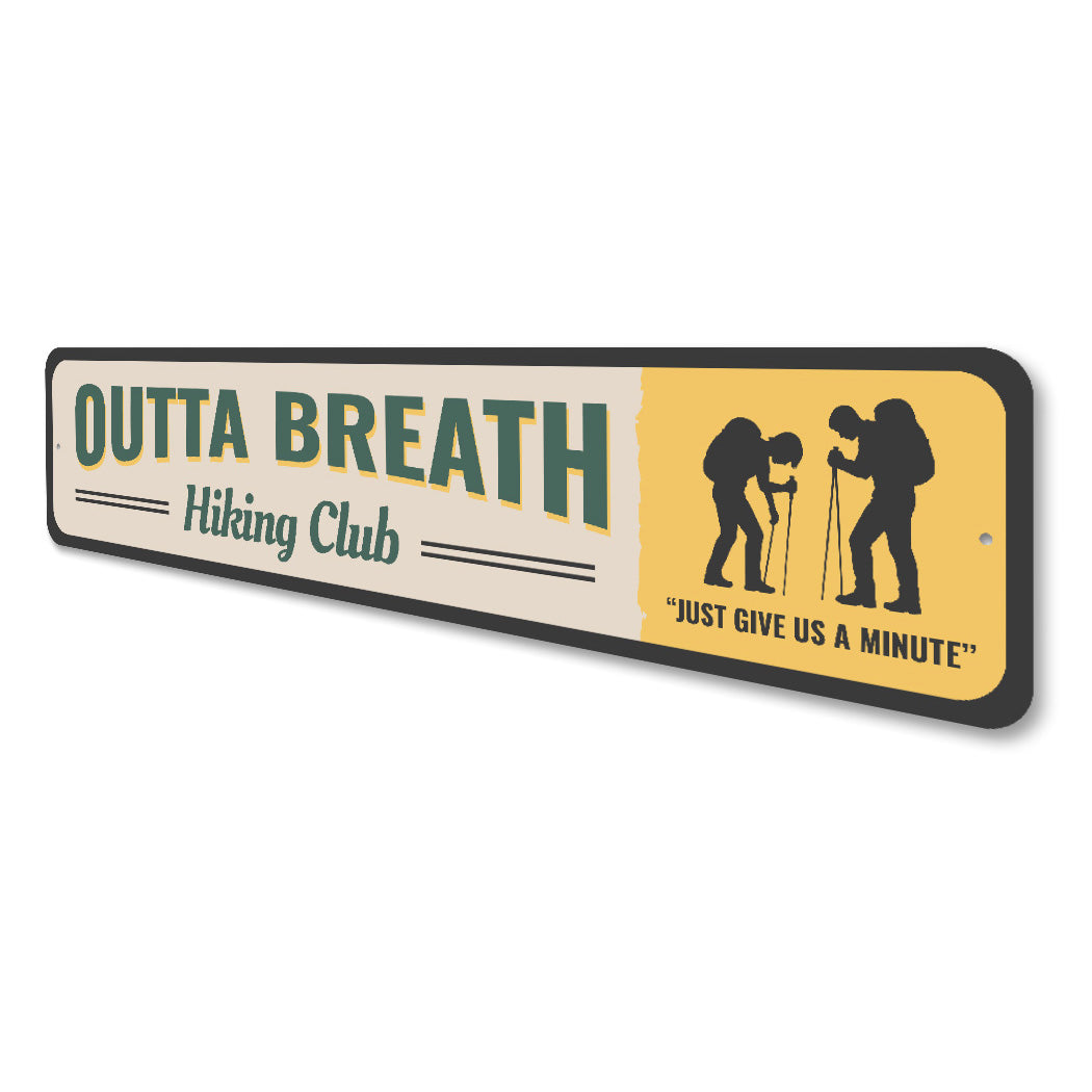 Outta Breath Hiking Club Just Give Us A Minute Sign