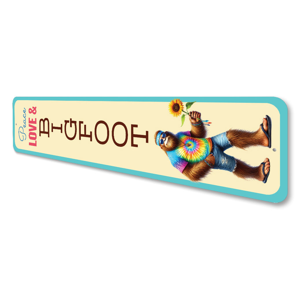 Peace And Love Hippie Bigfoot Sign