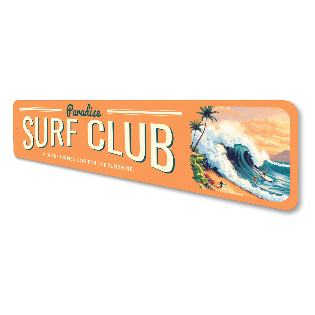 Paradise Surf Club Ride The Tropics Stay For The Sunshine Sign