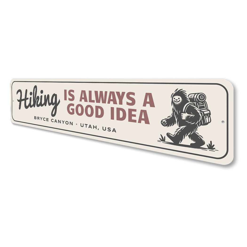 Hiking Is Always A Good Idea Bryce Canyon Utah Usa Sign