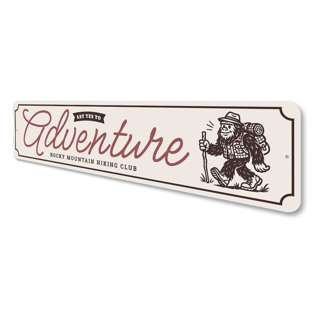 Say Yes To Adventure Rocky Mountain Hiking Club Bigfoot Sign