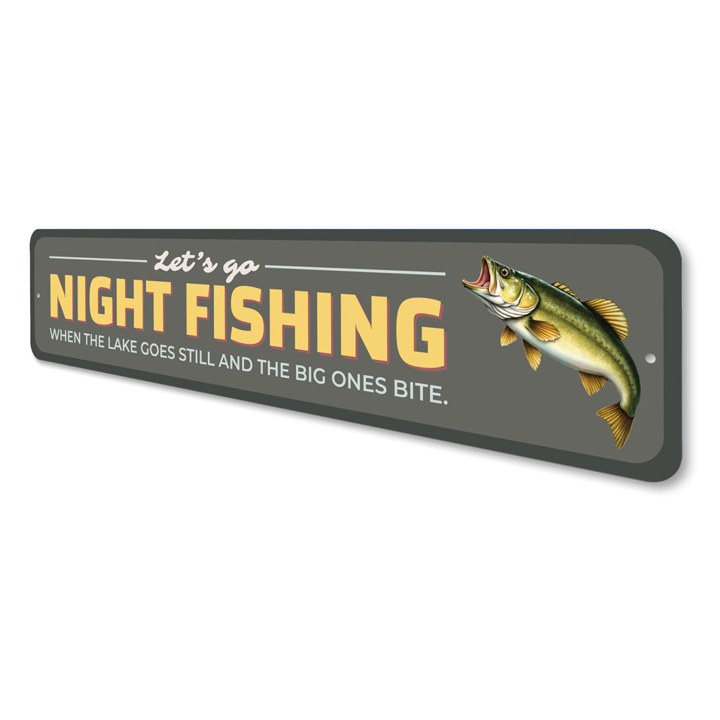 Let's Go Night Fishing When The Lake Goes Still Sign