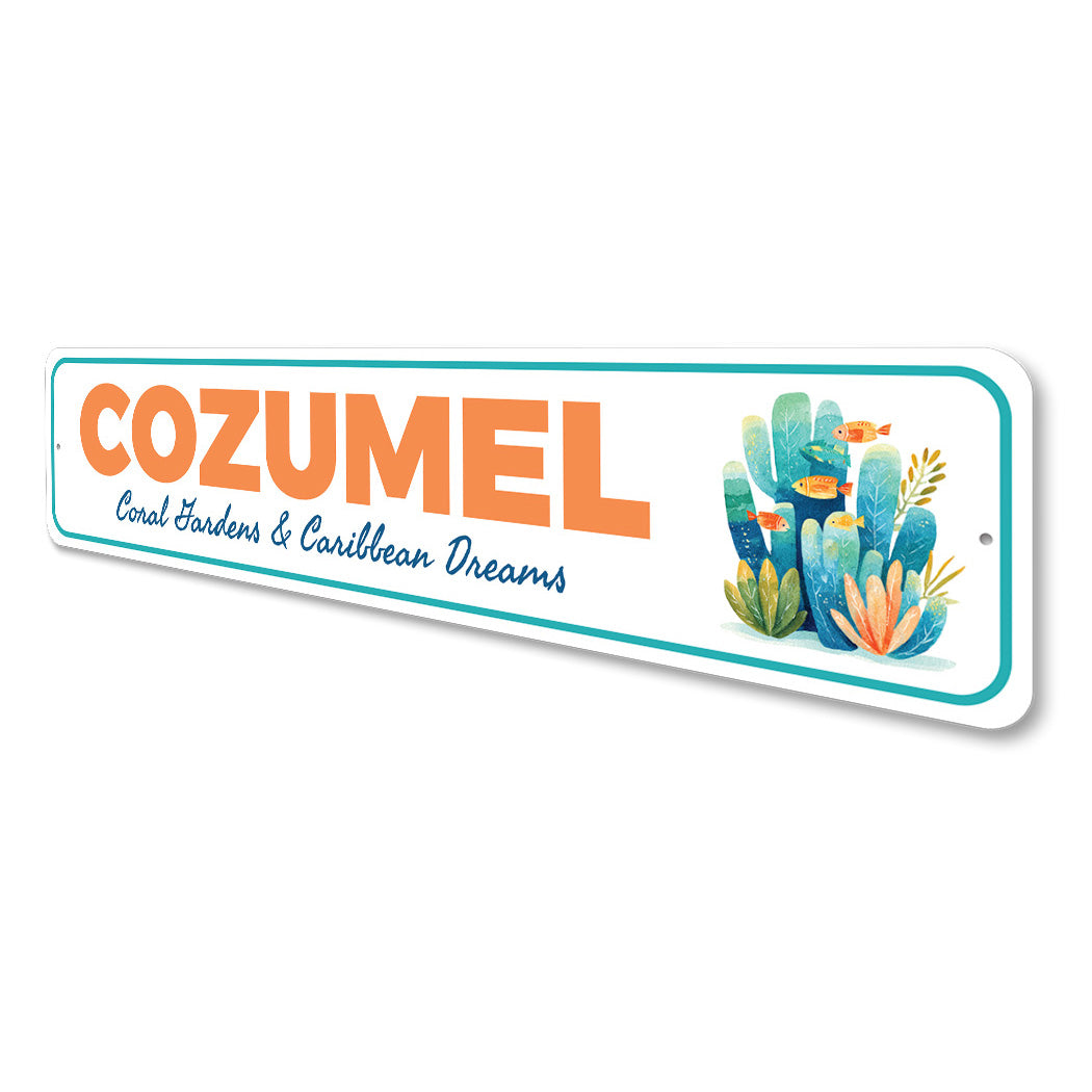 Cozumel Coral Gardens And Caribbean Dreams Sign