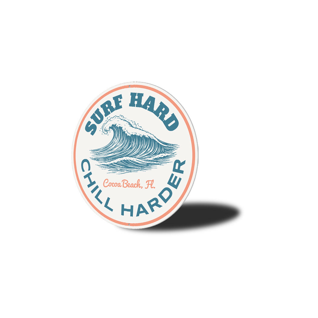 Surf Hard Chill Harder Cocoa Beach Florida Round Sign