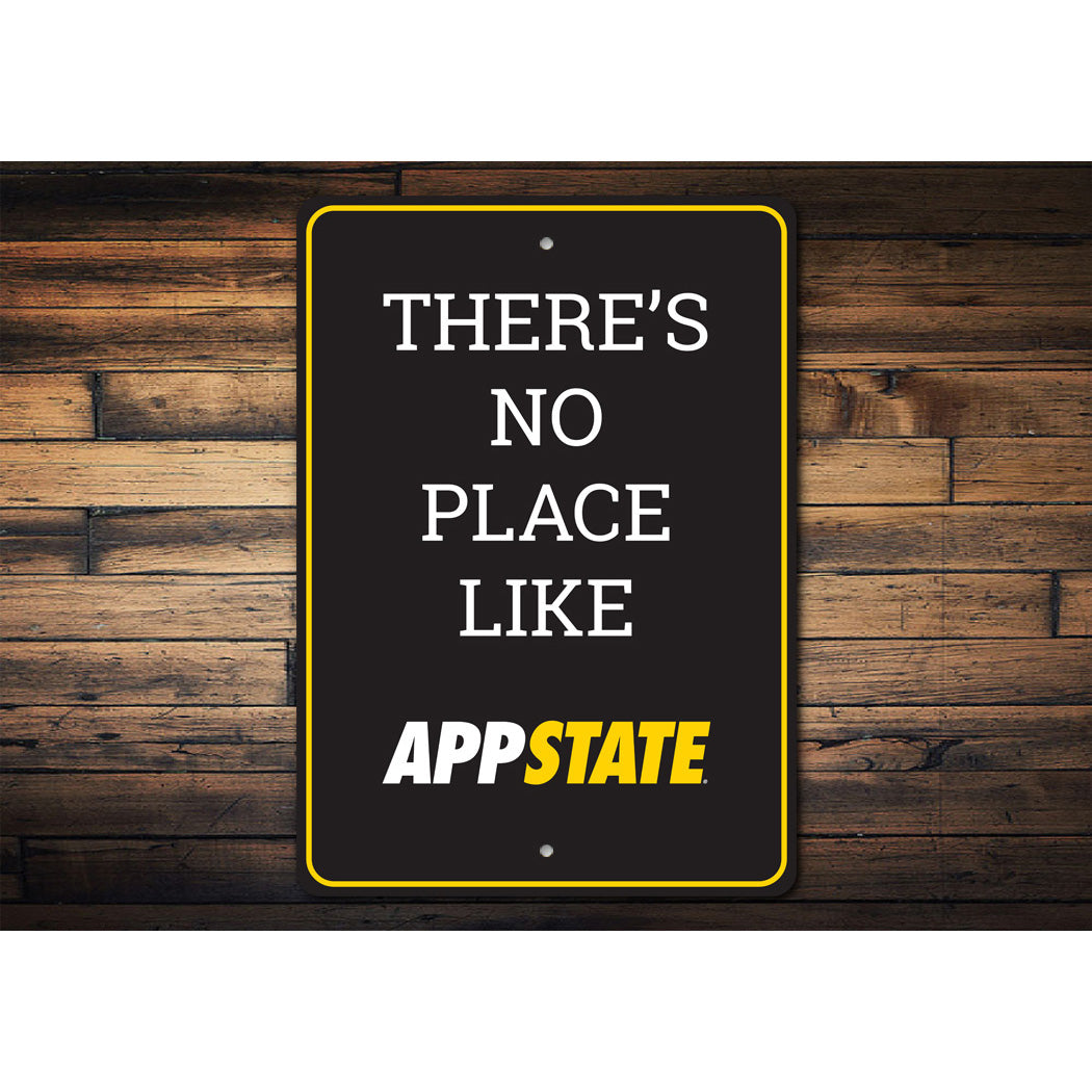 There's No Place Like Appalachian State Sign