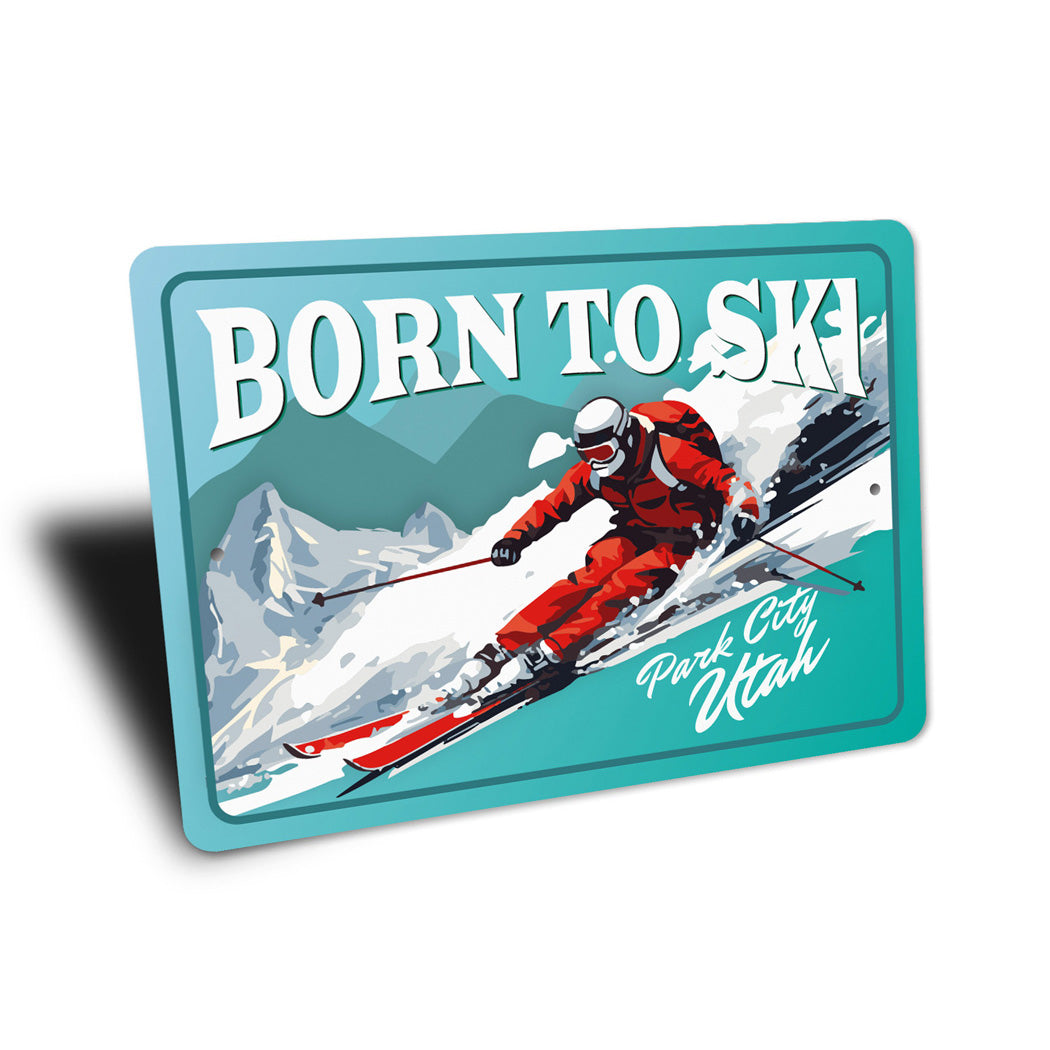 Park City Utah Born To Ski Sign