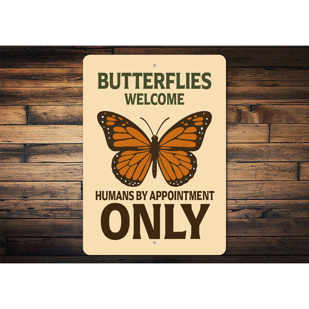 Butterflies Welcome Humans By Appointment Only Sign
