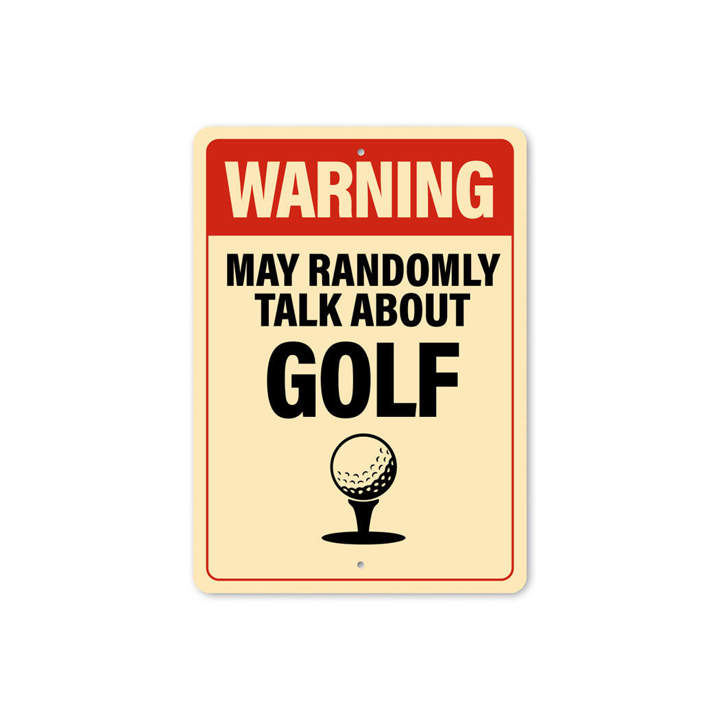 Warning May Randomly Talk About Golf Sign