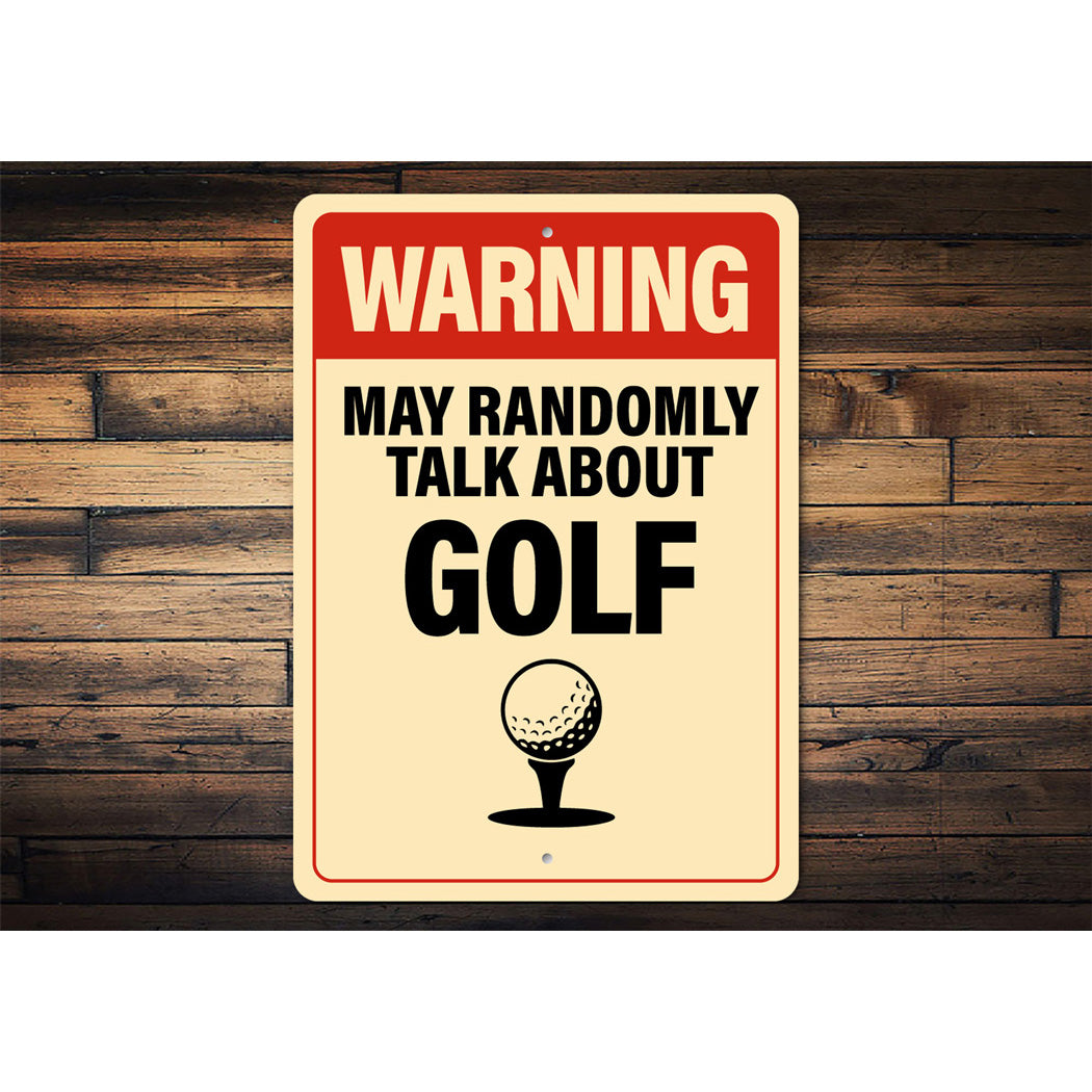 Warning May Randomly Talk About Golf Sign
