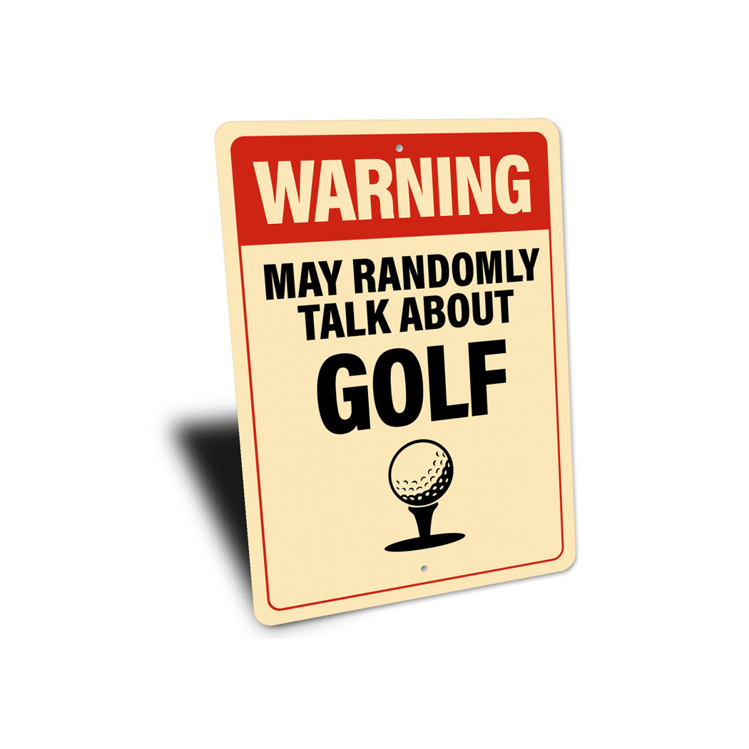 Warning May Randomly Talk About Golf Sign