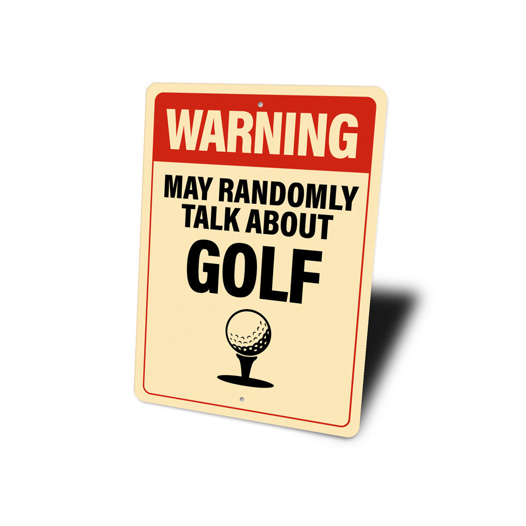 Warning May Randomly Talk About Golf Sign
