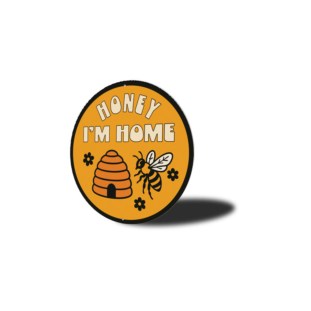 Honey I'm Home Honeybee Garden Sign