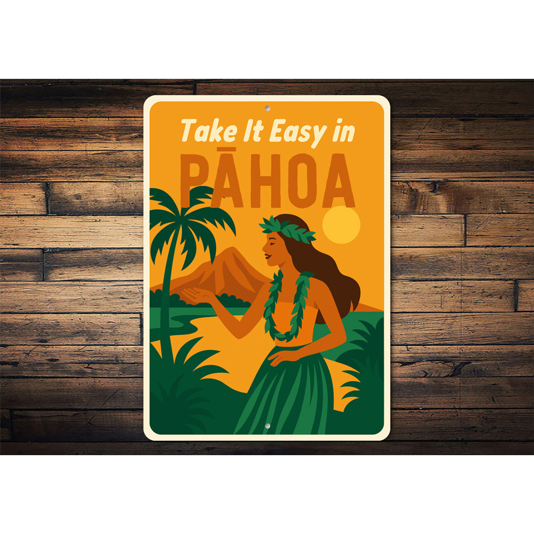 Take It Easy At Pahoa Hawaii Sign