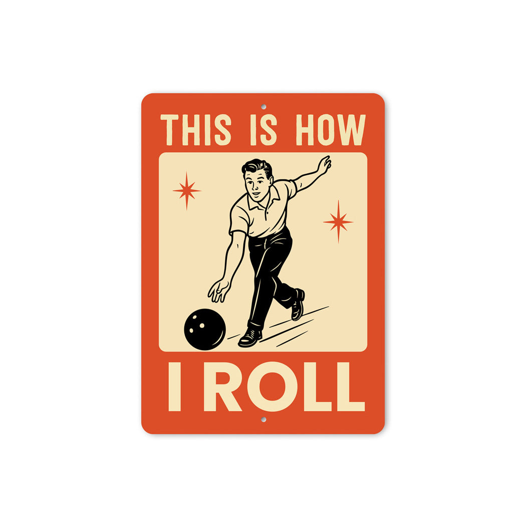 This Is How I Roll Bowling Sign
