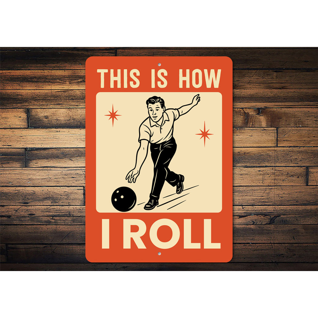 This Is How I Roll Bowling Sign