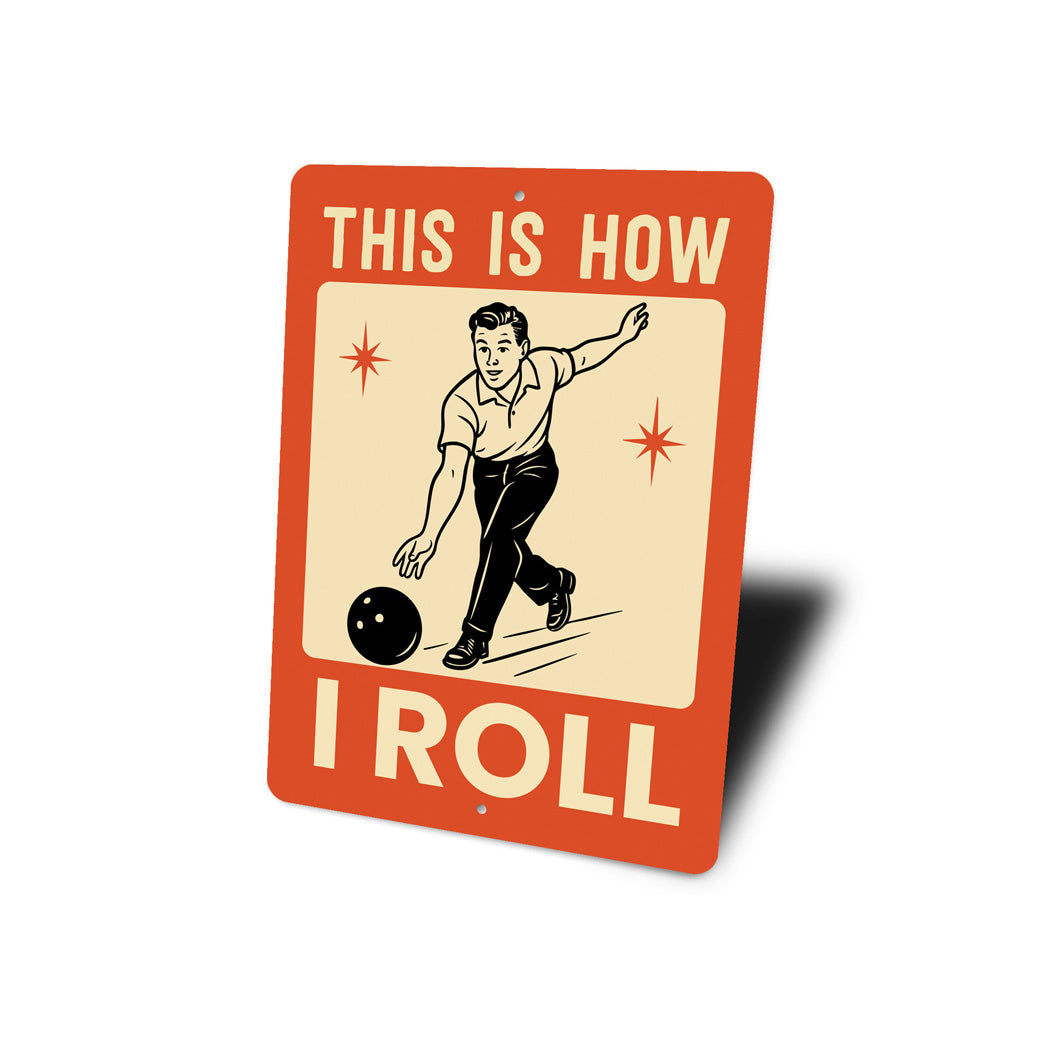 This Is How I Roll Bowling Sign