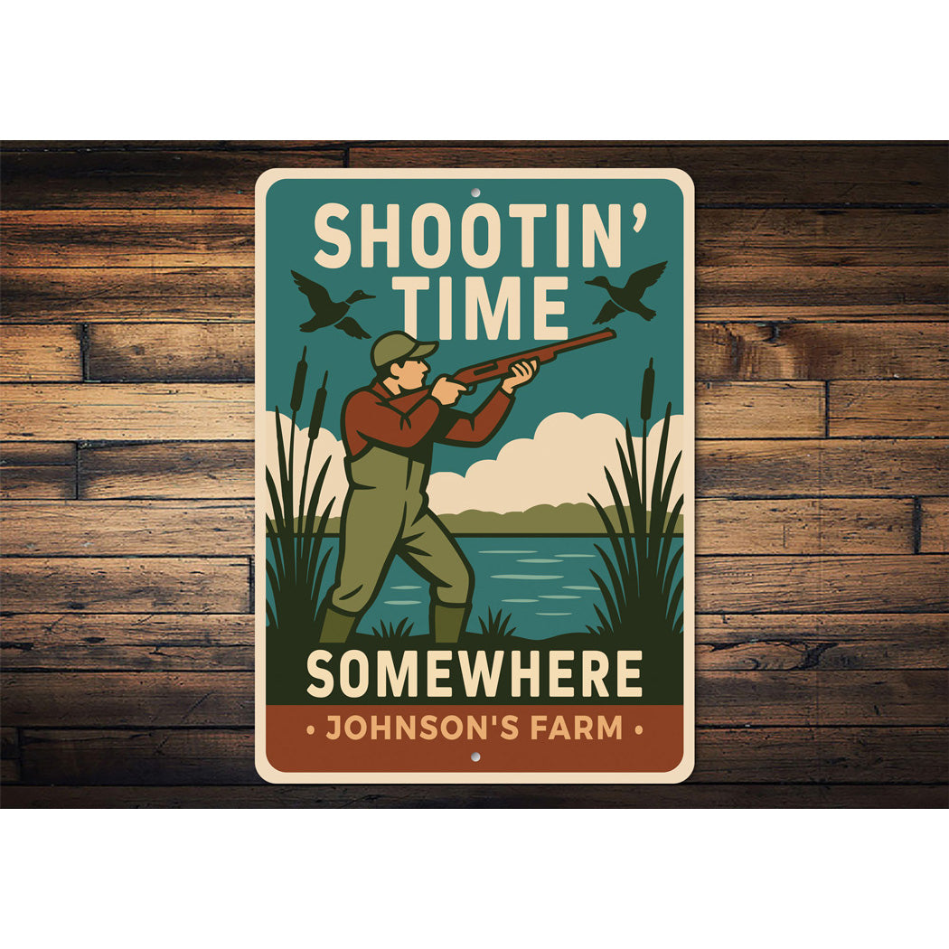 Shooting Time Somewhere Personalized Hunting Sign