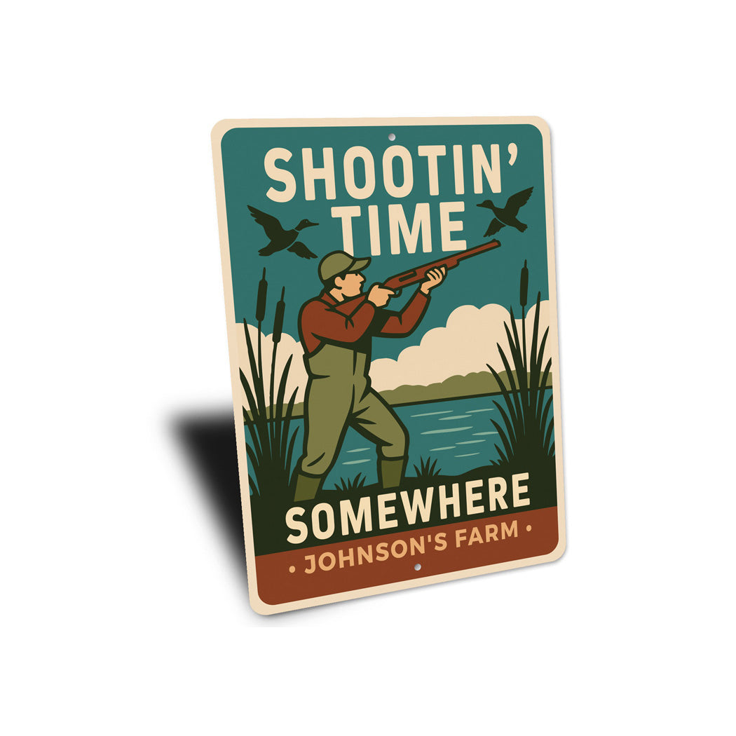 Shooting Time Somewhere Personalized Hunting Sign