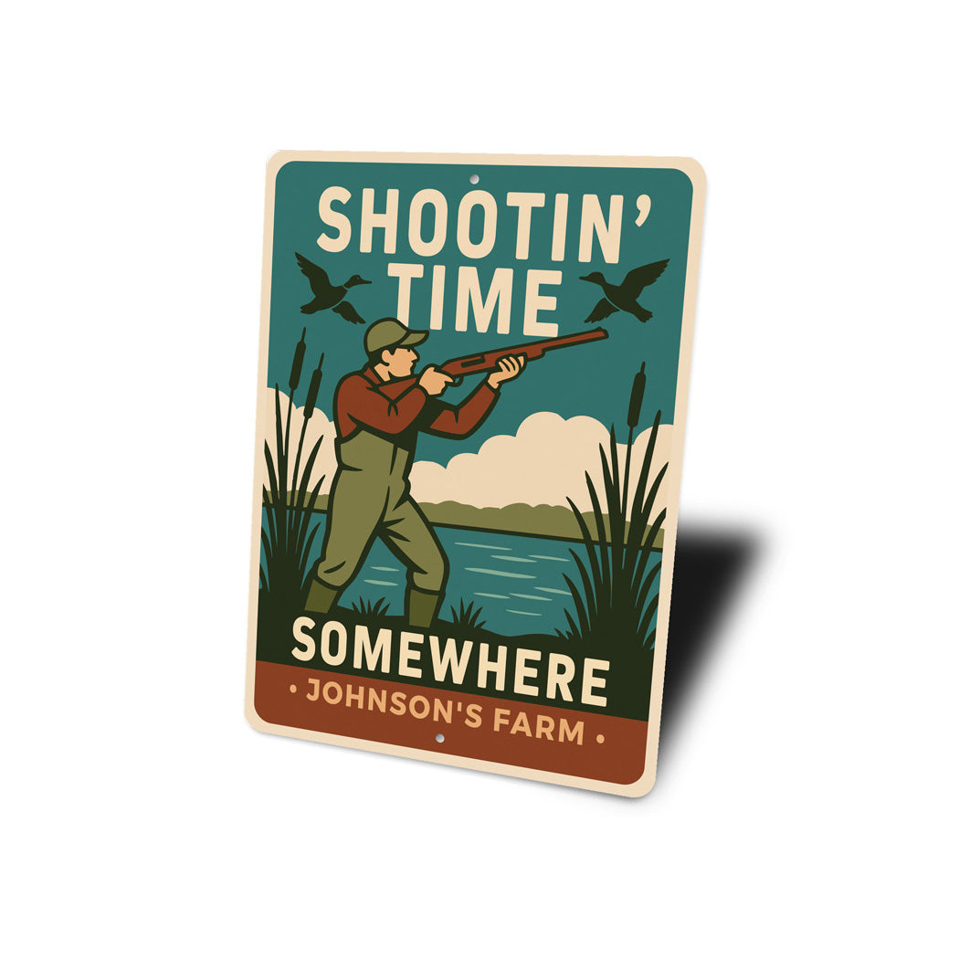 Shooting Time Somewhere Personalized Hunting Sign