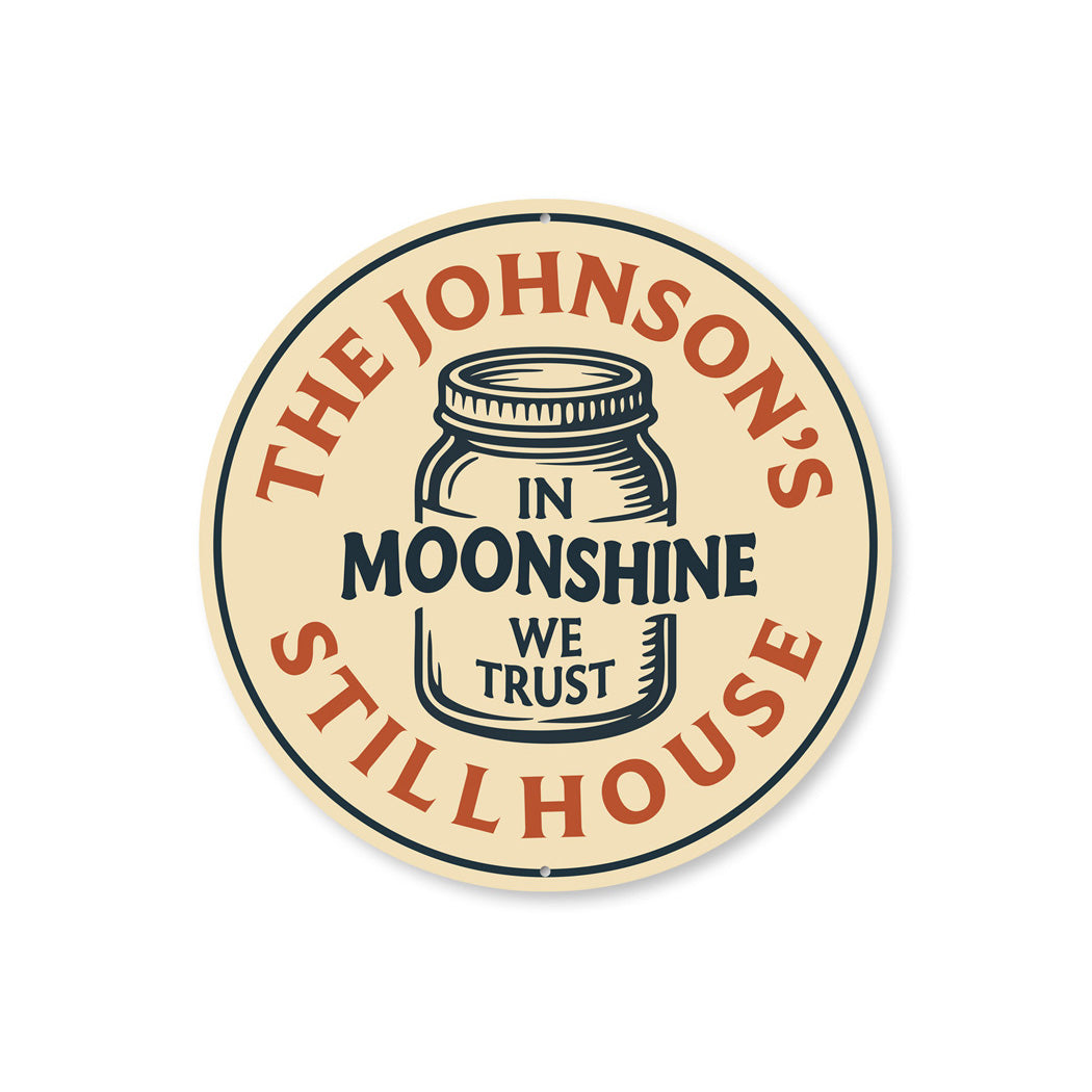 In Moonshine We Trust Round Rustic Aluminum Sign