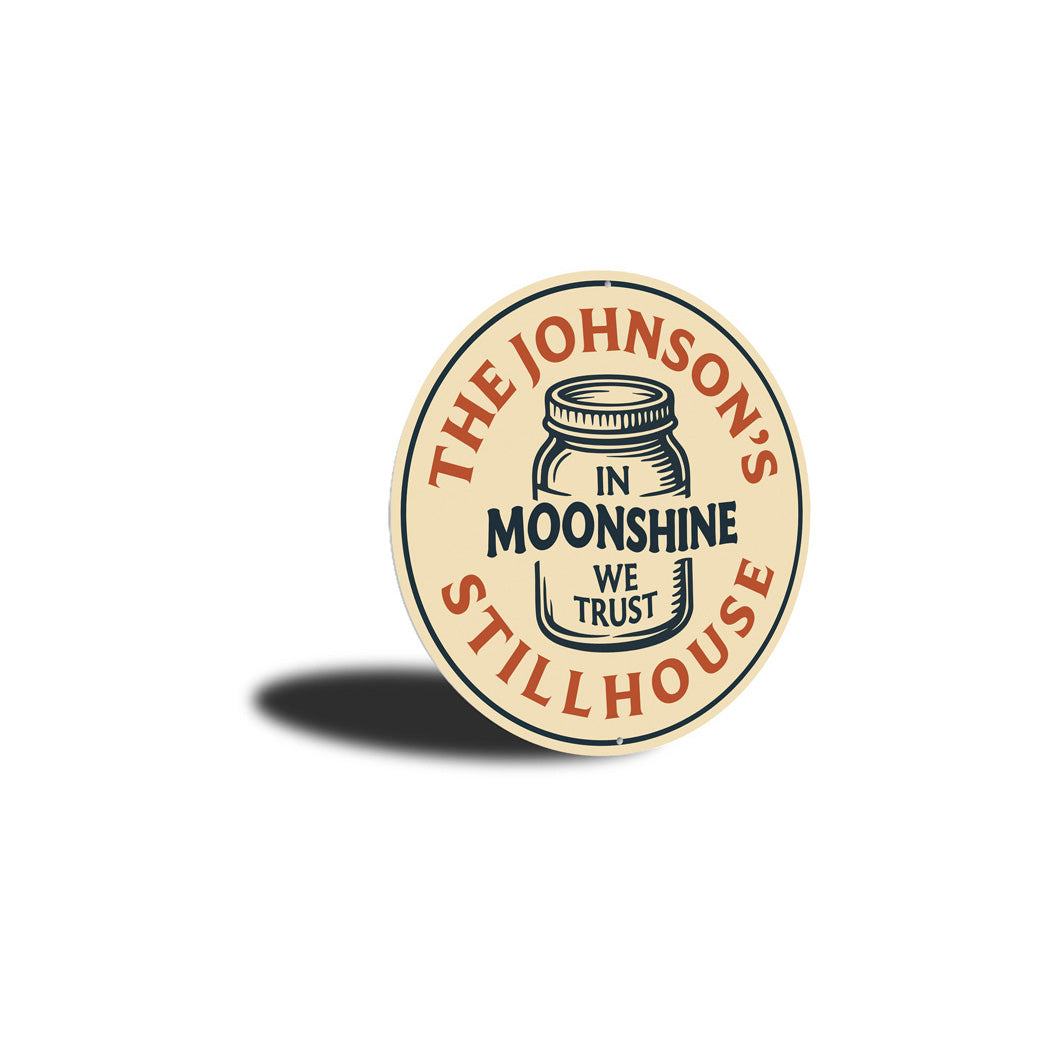 In Moonshine We Trust Round Rustic Aluminum Sign