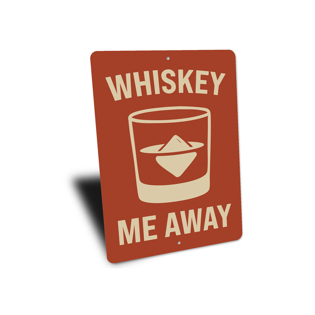 Whiskey Me Away Funny Bar Wall Sign