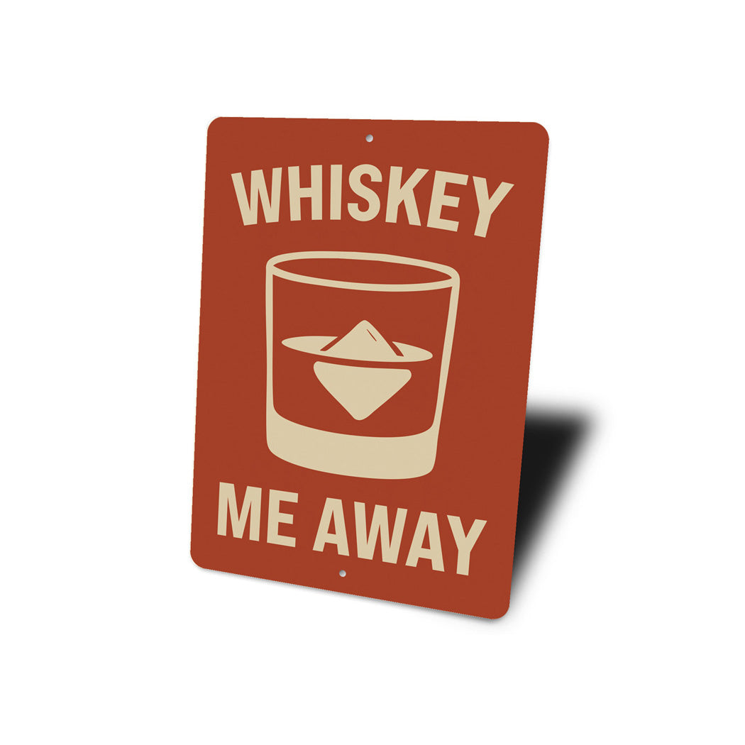 Whiskey Me Away Funny Bar Wall Sign
