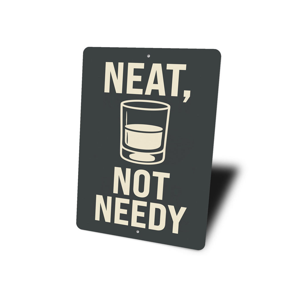 Neat Not Needy Whiskey Bar Wall Sign