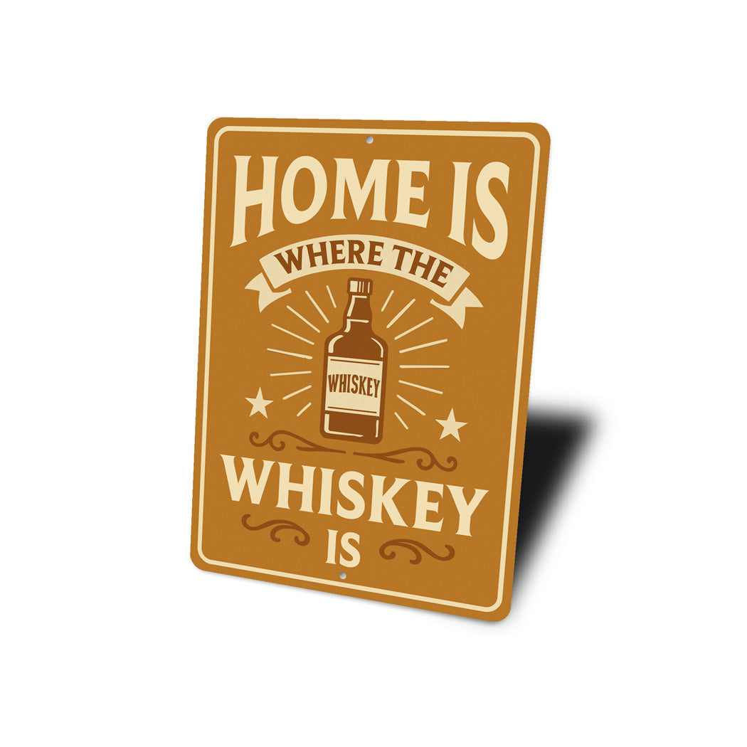 Home Is Where the Whiskey Is - Funny Bar Sign