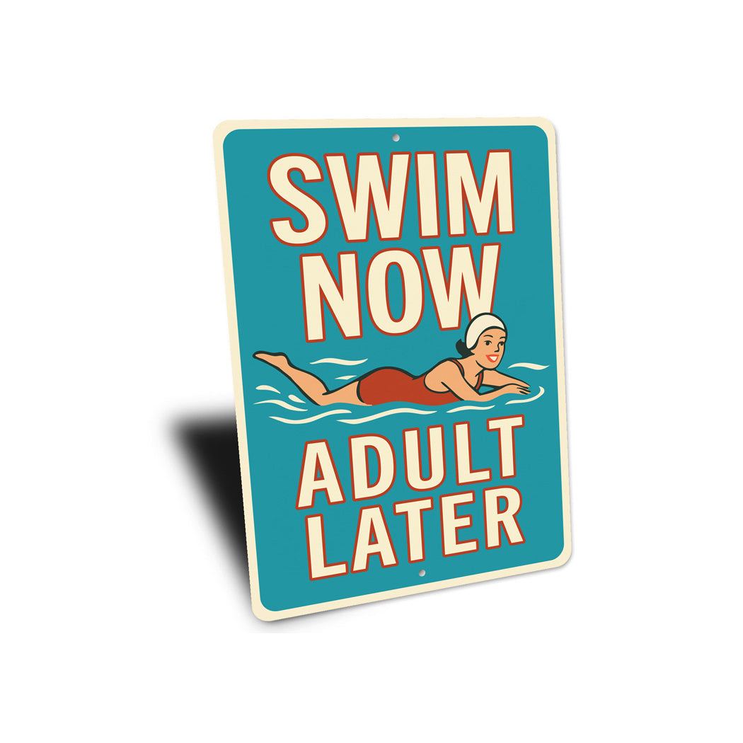 Swim Now Adult Later Retro Aluminum Pool Sign