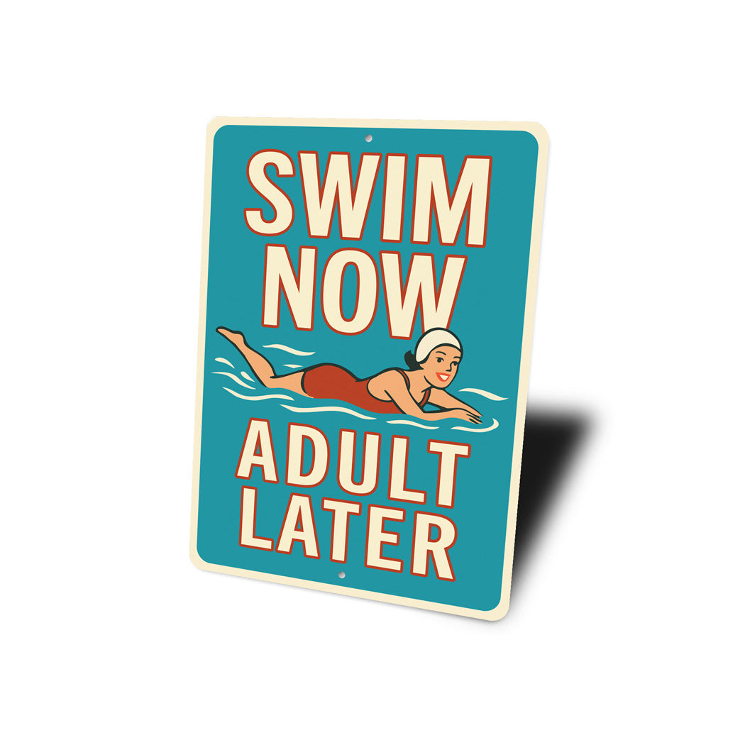 Swim Now Adult Later Retro Aluminum Pool Sign