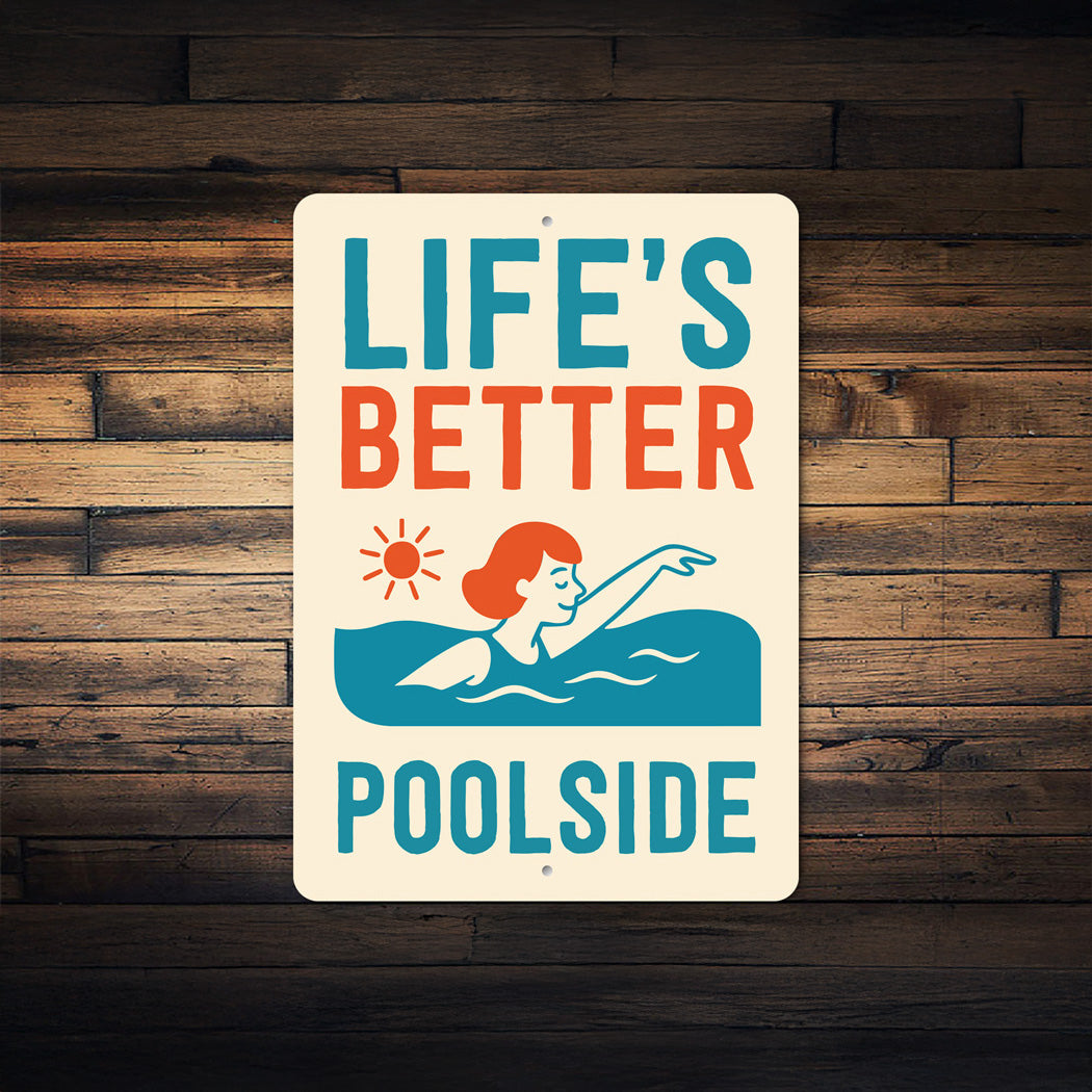 Life's Better Poolside Aluminum Wall Sign