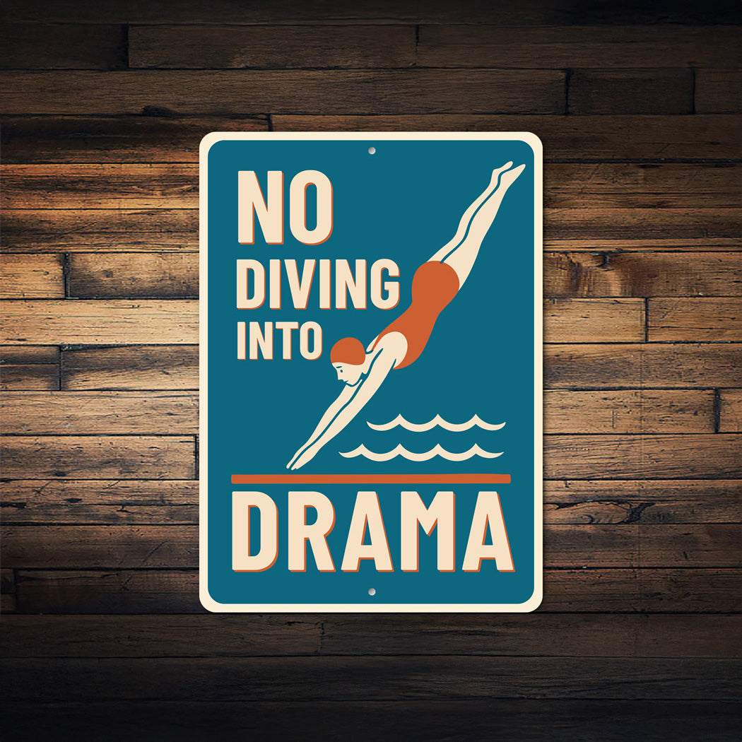 No Diving Into Drama Funny Pool Sign