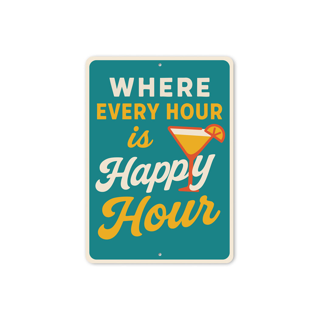 Where Every Hour is Happy Hour Funny Bar Sign