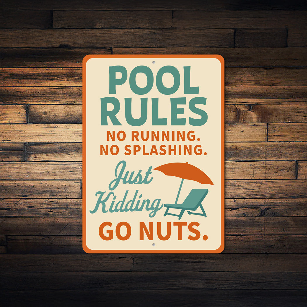 Funny Pool Rules Sign - Just Kidding, Go Nuts