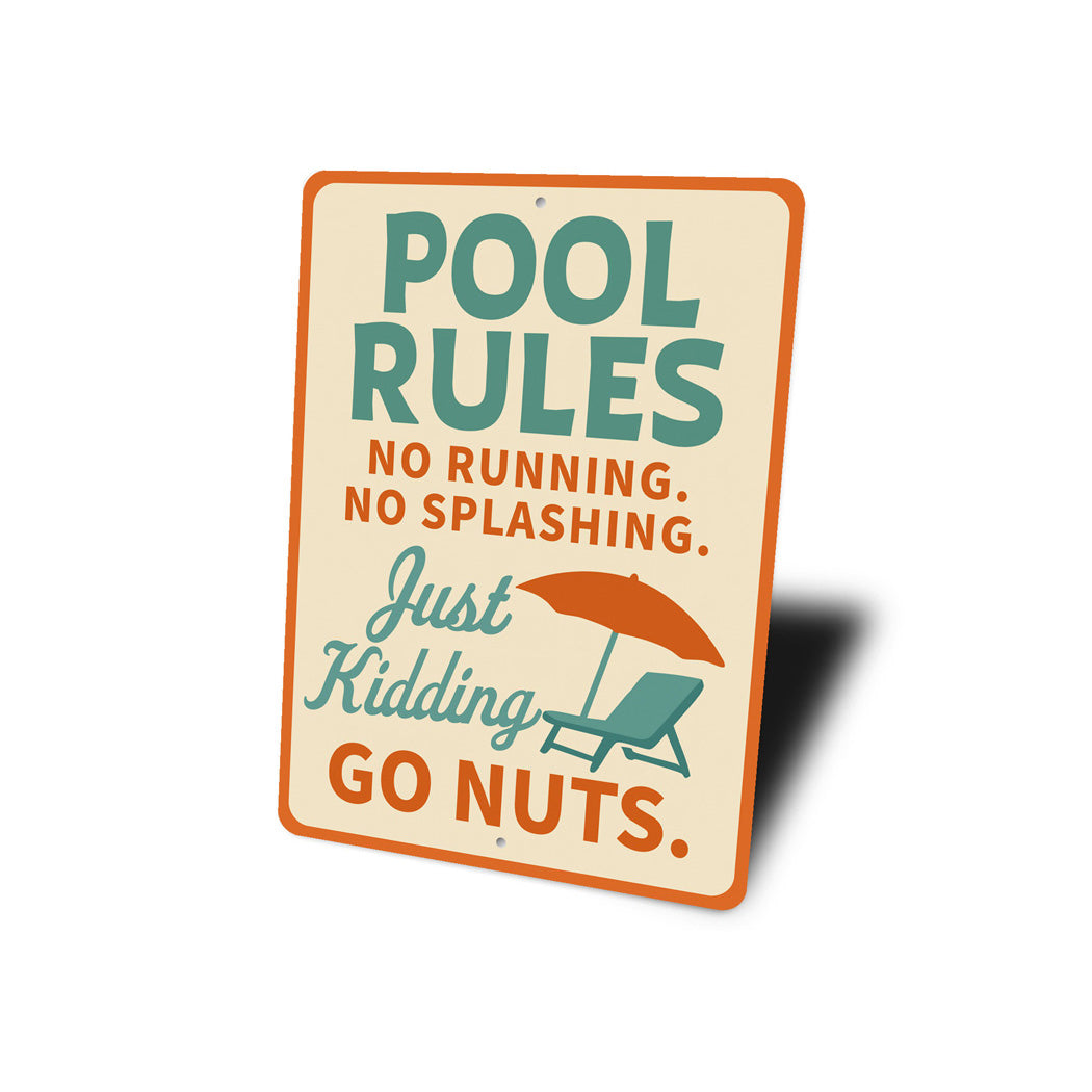 Funny Pool Rules Sign - Just Kidding, Go Nuts