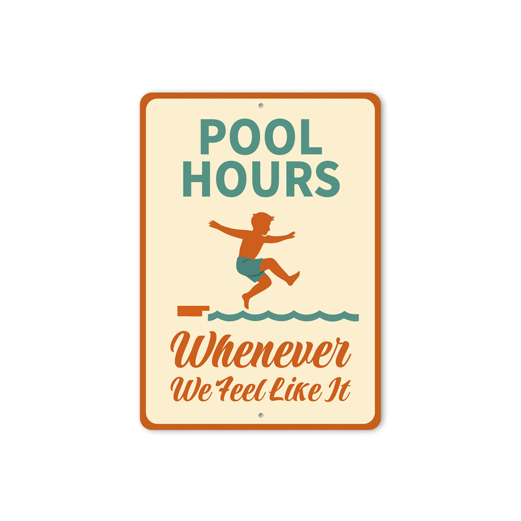 Pool Hours Sign Whenever We Feel Like It Sign