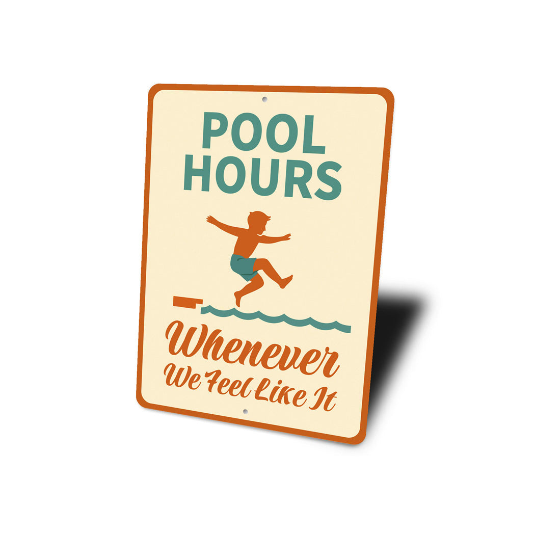 Pool Hours Sign Whenever We Feel Like It Sign