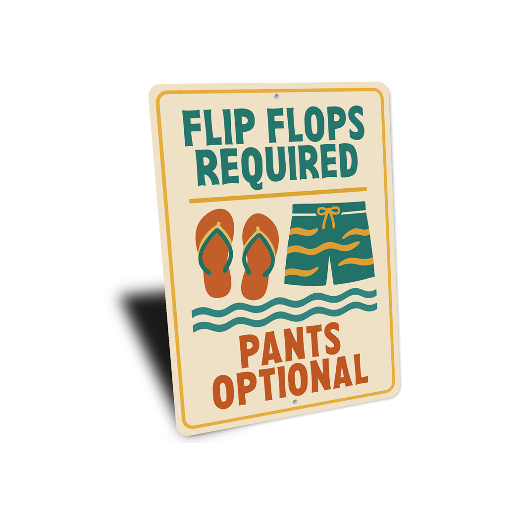 Flip Flops Required Pants Optional Aluminum Sign
