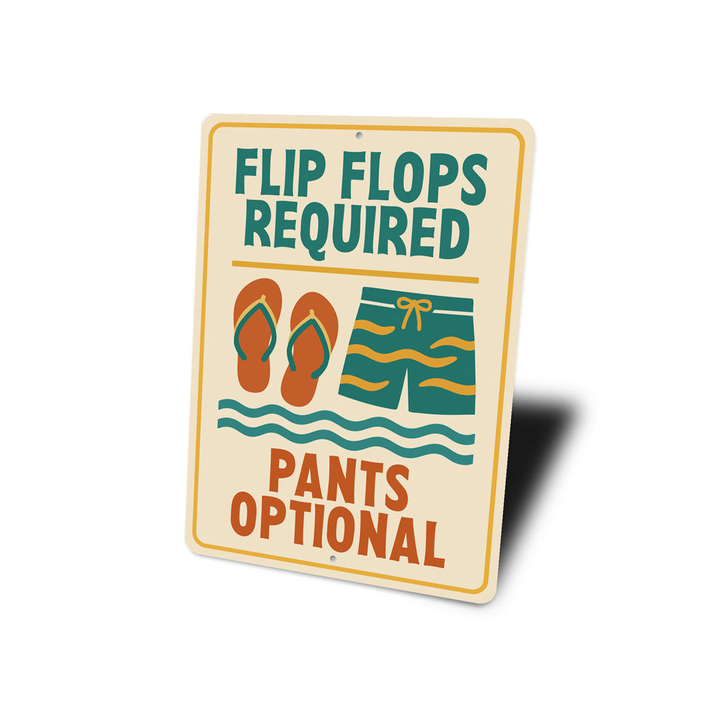 Flip Flops Required Pants Optional Aluminum Sign