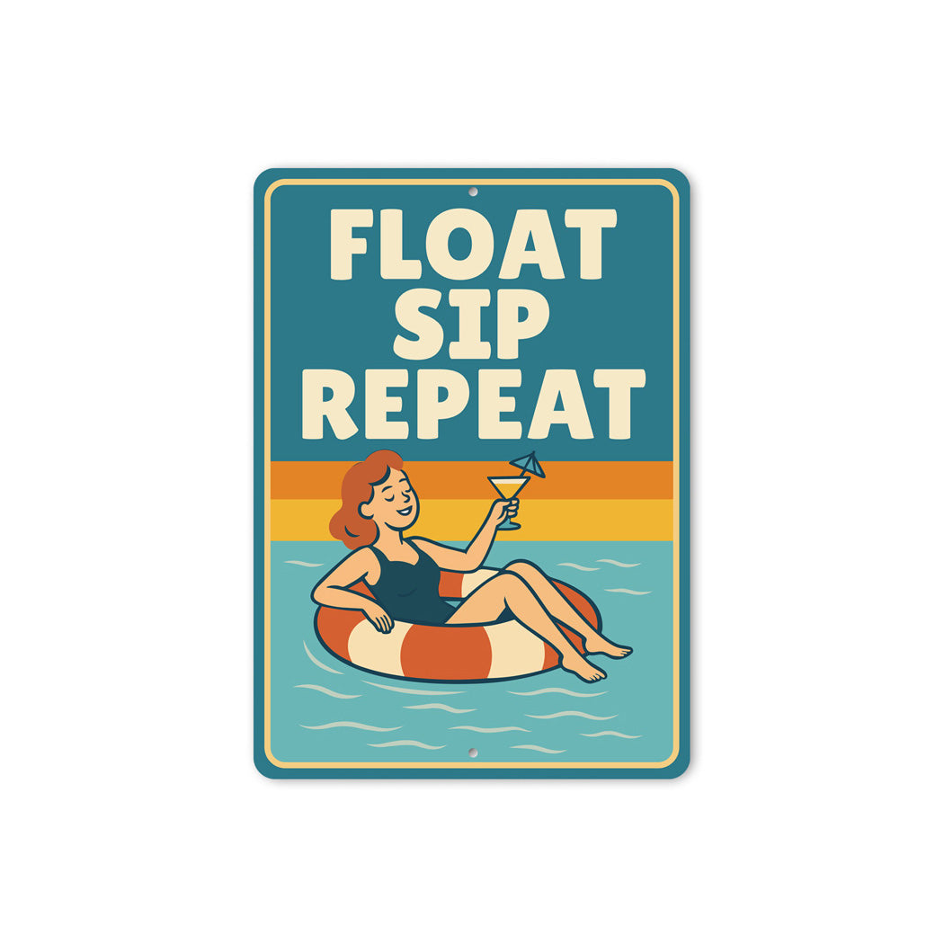Float Sip Repeat Aluminum Sign - Pool Bar Decor